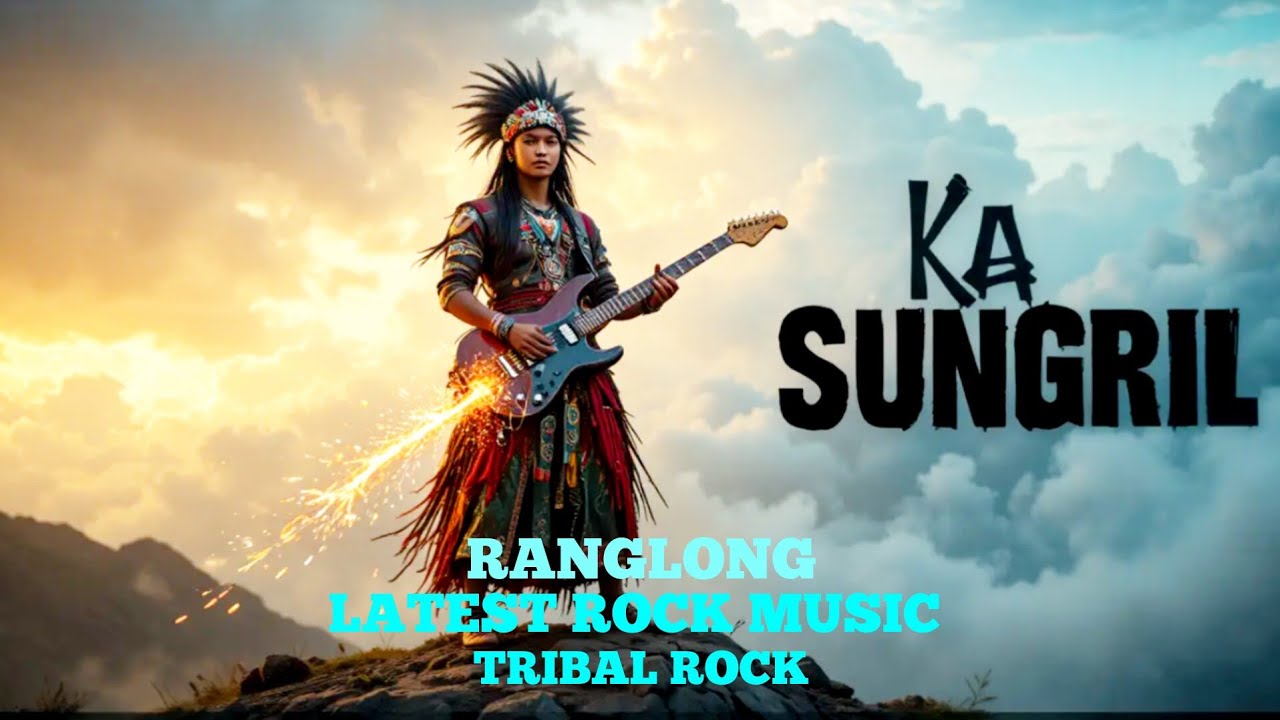 Ka Sungril | Ranglong Rock Song 2025 | Tribal Rock Anthem | Powerful Rock