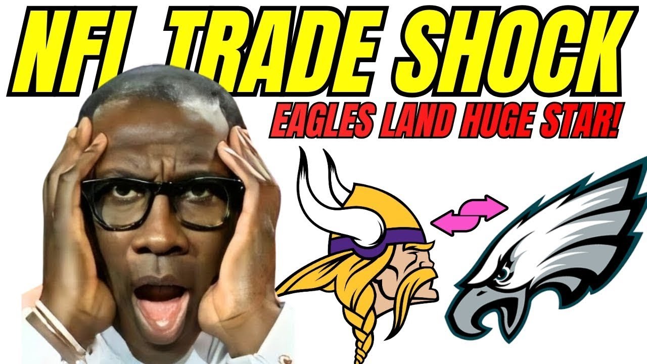 NFL EARTHQUAKE! EAGLES AND VIKINGS PULL OFF HISTORIC DEAL — ROSEMAN STRIKES | Eagles News