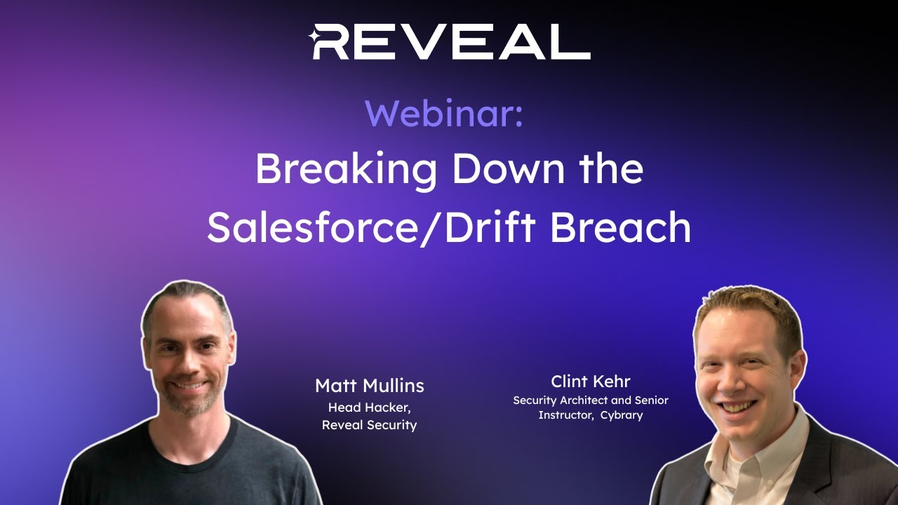 Webinar: Breaking Down the Salesforce Drift Breach: Lessons from the Attacker’s Perspective