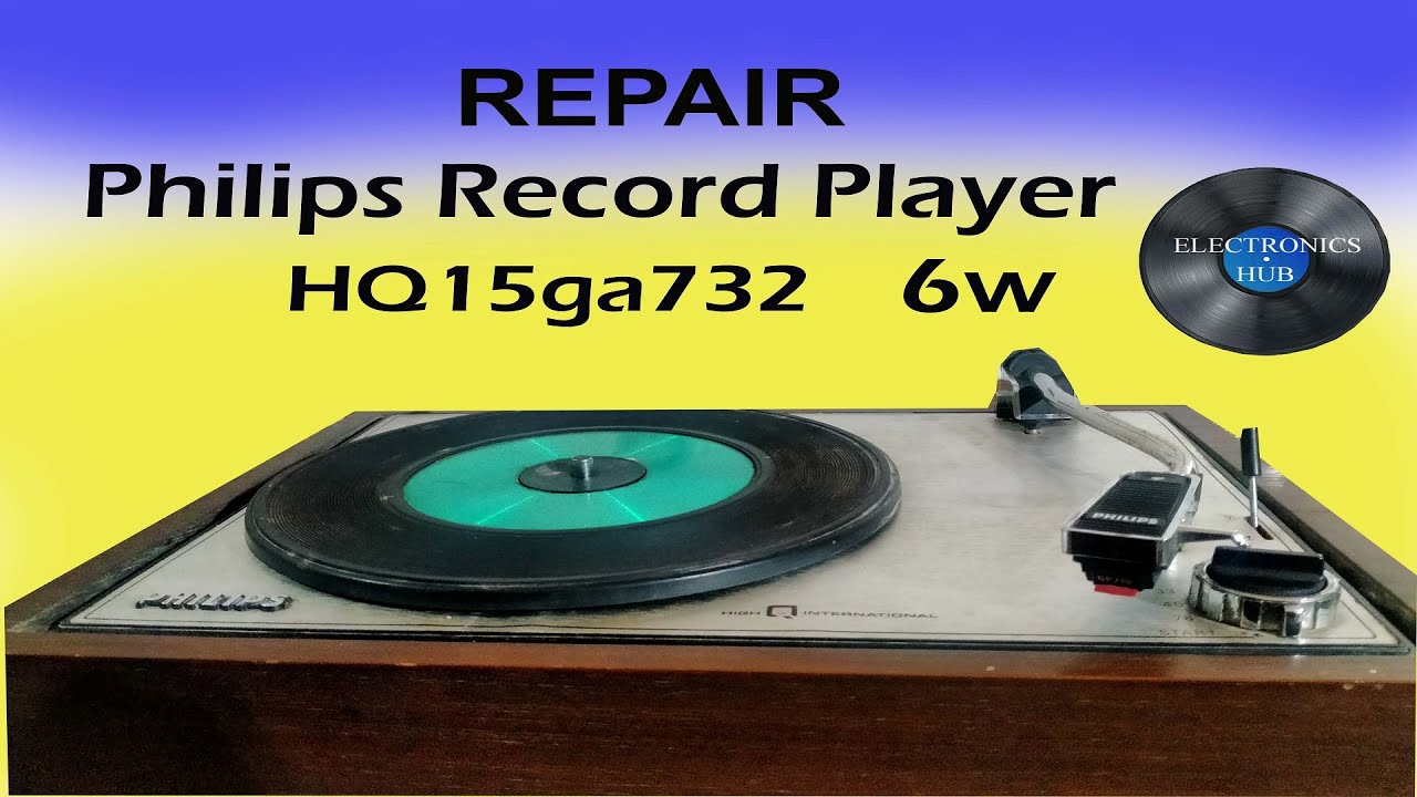 Repair Philips Record Player Model No  HQ 15 GA 732   6 W