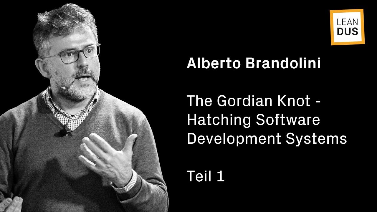 The Gordian Knot – Hatching Software Development Systems | Alberto Brandolini (Teil 1/3)