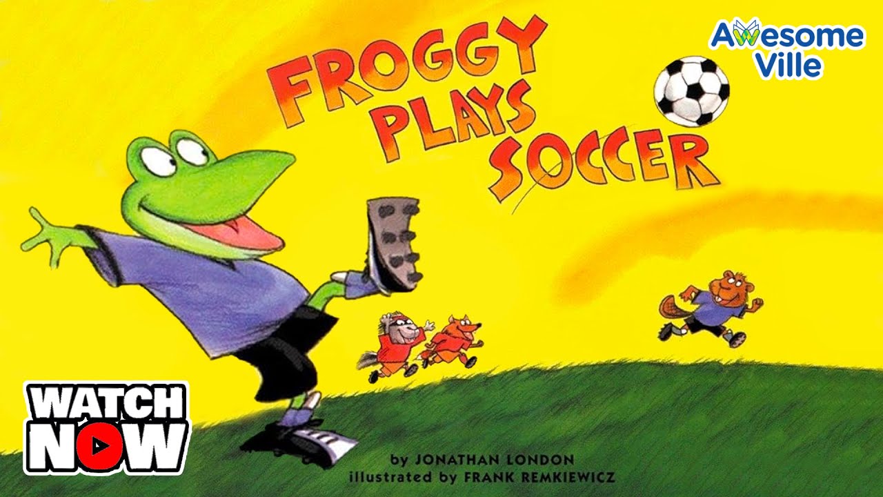 Froggy plays Soccer - Family Read aloud story time