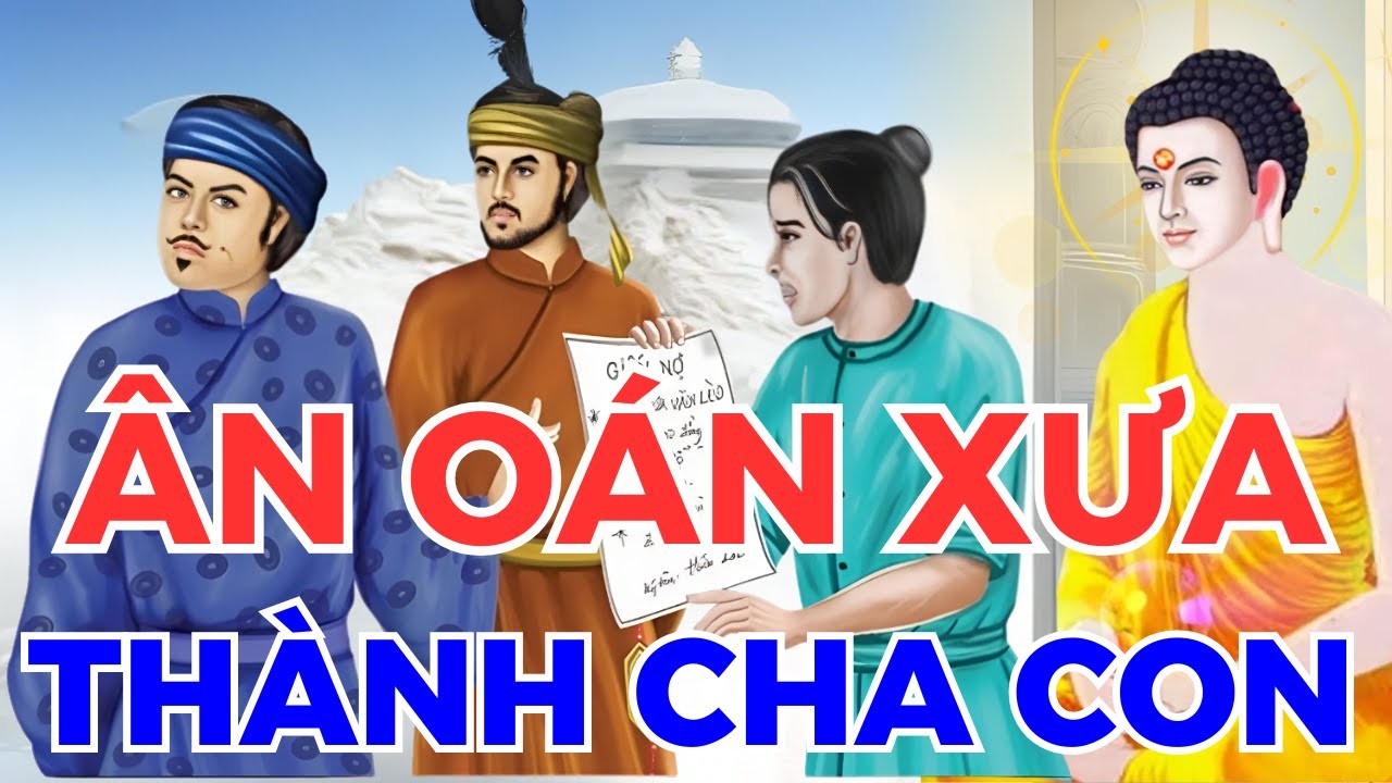 ÂN OÁN KIẾP XƯA THÀNH CHA CON HIỆN TẠI | Câu chuyện Nhân Quả Phật Giáo mới nhất 2026 rất hay