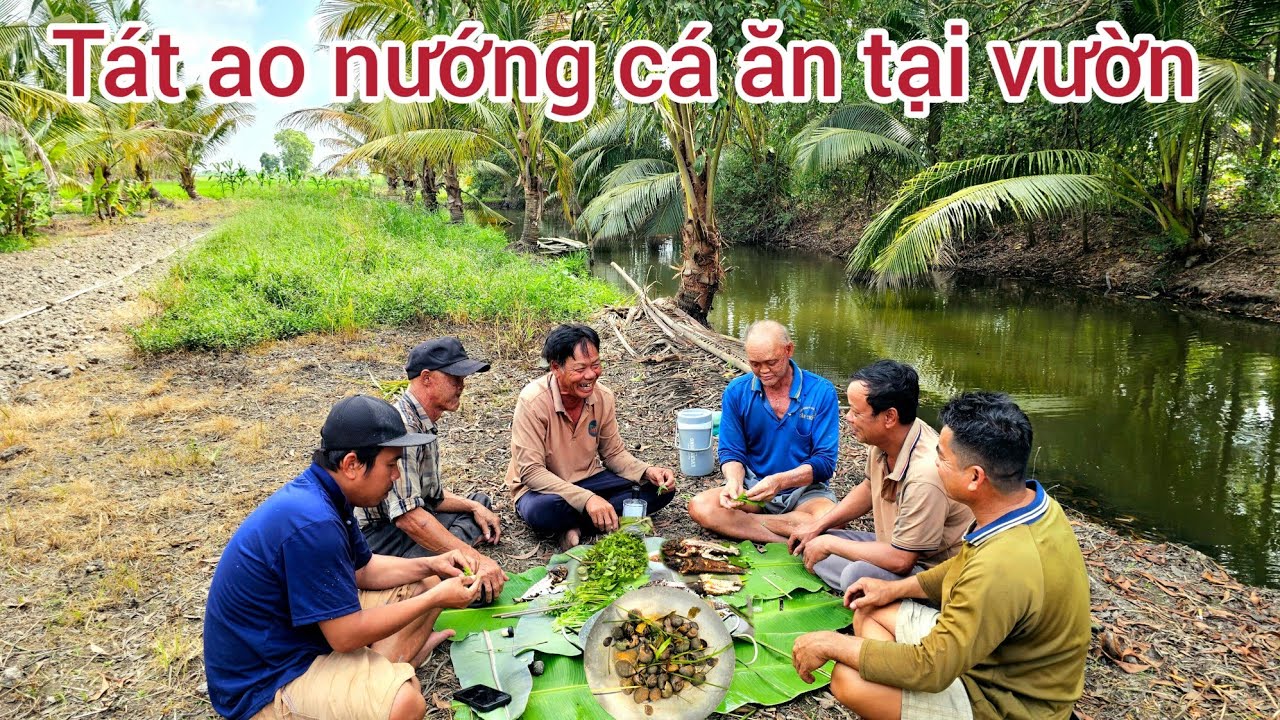 02 l Tát ao bắt cá, nướng ăn tại vườn l fishing