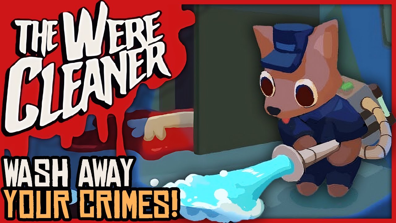 WASH AWAY YOUR CRIMES - The WereCleaner (PC Gameplay)