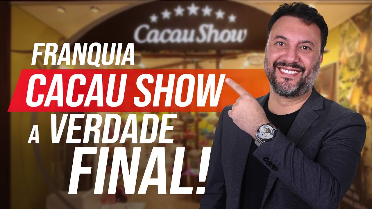 FRANQUIA CACAU SHOW É FURADA? VALE A PENA? [ valor, lucro, faturamento ]