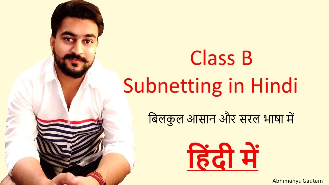 Class B Subnetting in Hindi | CCNA 200-301 in Hindi Vol. 17 | Abhimanyu Gautam