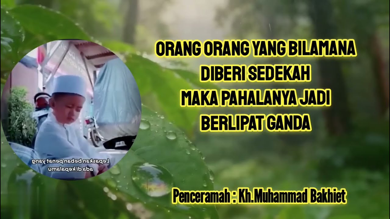 Ceramah Kh.Muhammad Bakhiet || ORANG YANG LEBIH BERHAK MENERIMA SEDEKAH