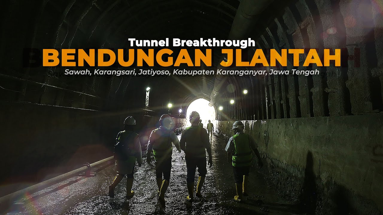 Tunnel Breakthrough Bendungan Jlantah !
