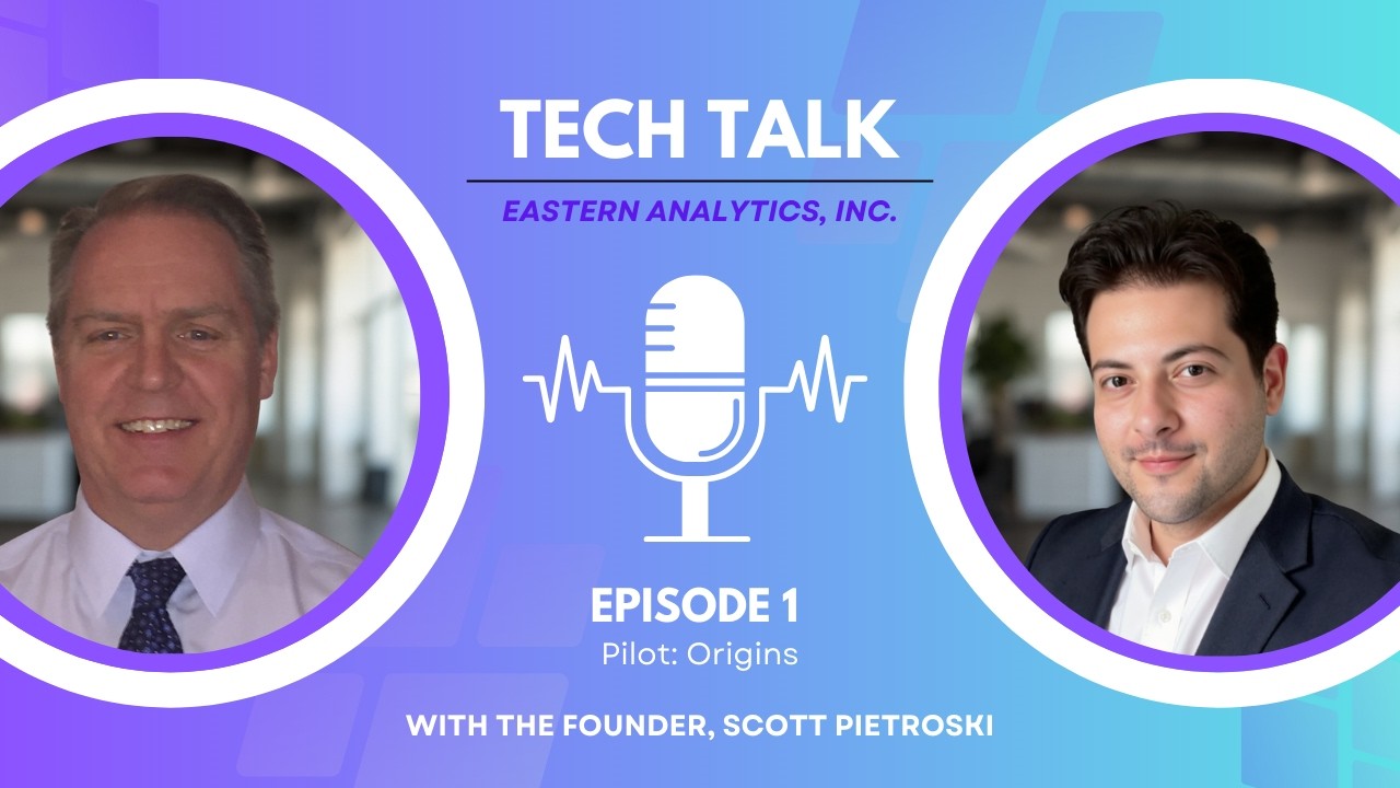 Tech Talk with Eastern Analytics | Pilot: Origins