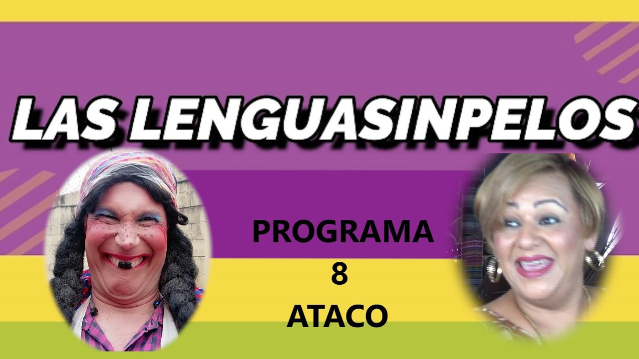 LAS LENGUASINPELOS, PROGRAMA 8, CONCEPCION ATACO, 9 DIC 2020