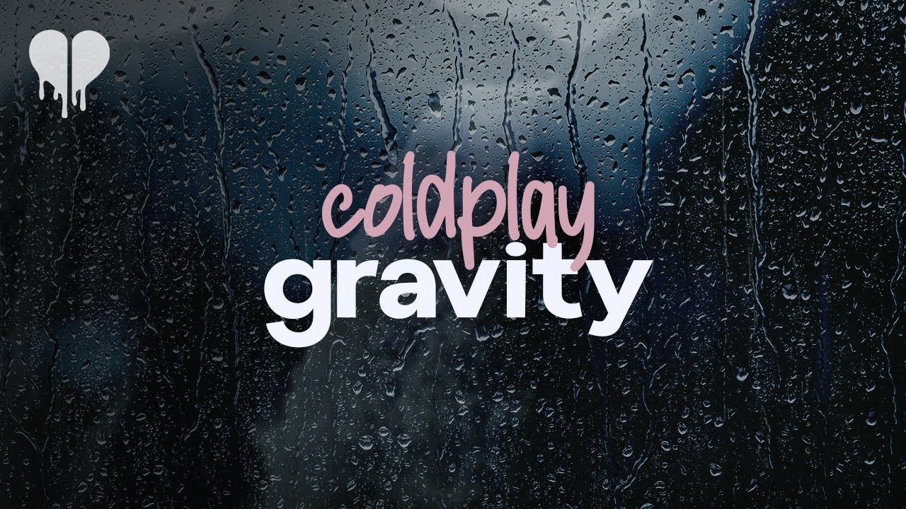 coldplay - gravity (lyrics)