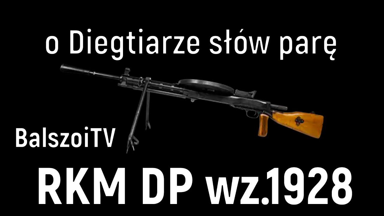 RKM DP wz.1928 | o Diegtiarze sł&oacute;w parę