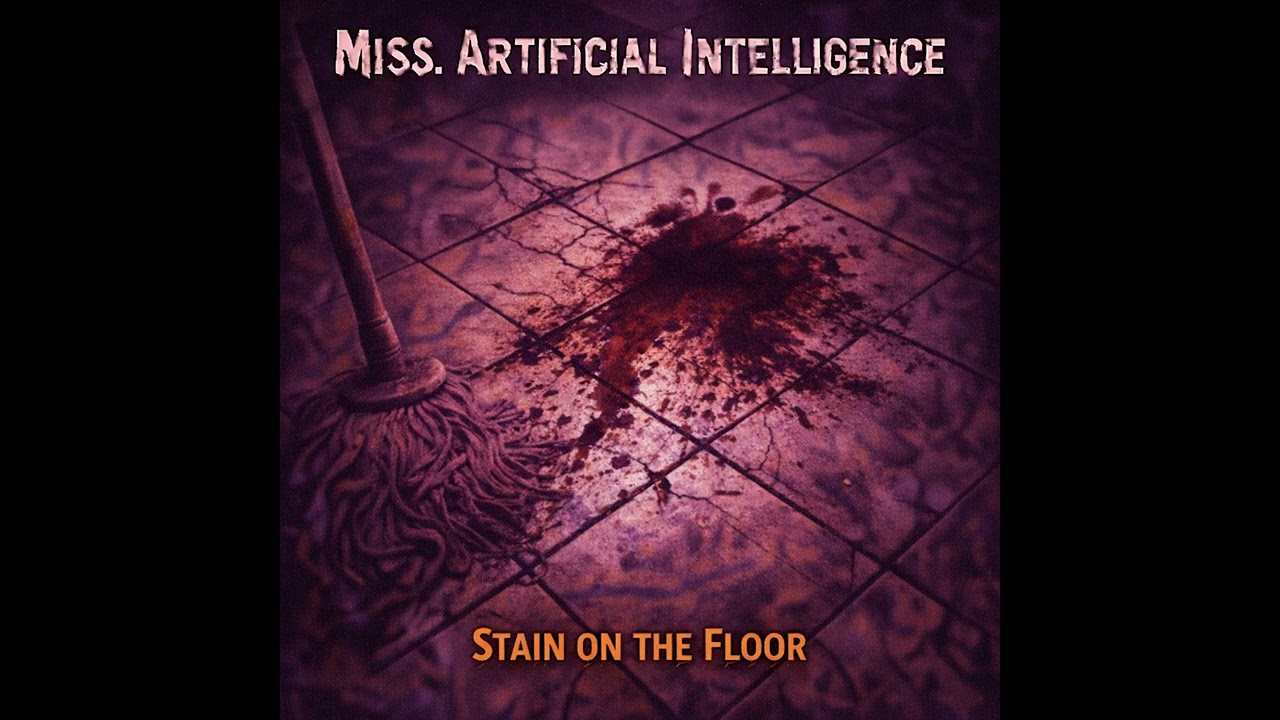 Miss. Artificial Intelligence - Stain on the Floor