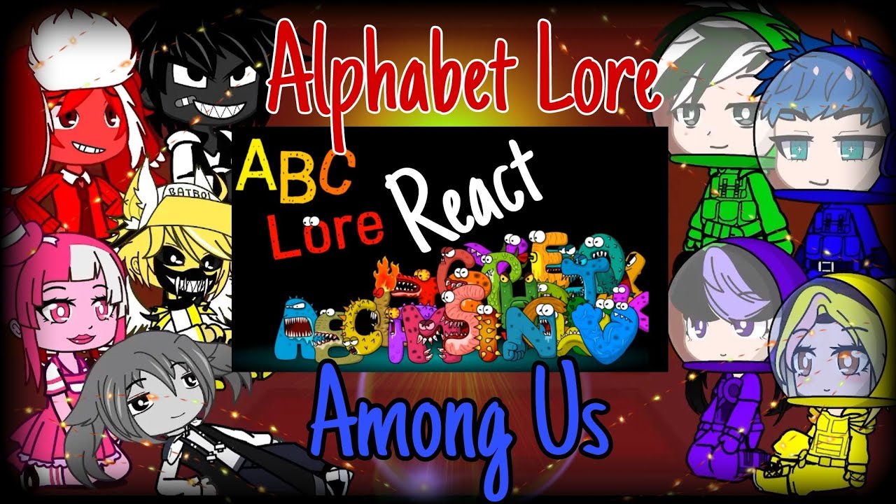Among Us & Alphabet Lore react to ABC Lore Monster vs AMONG US ANIMATION //Gacha