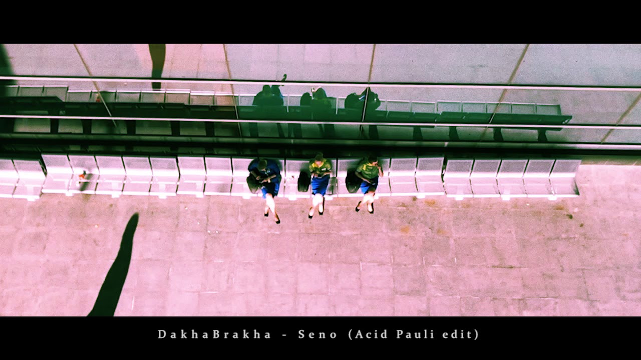 DakhaBrakha - Seno (AcidPauli Edit)
