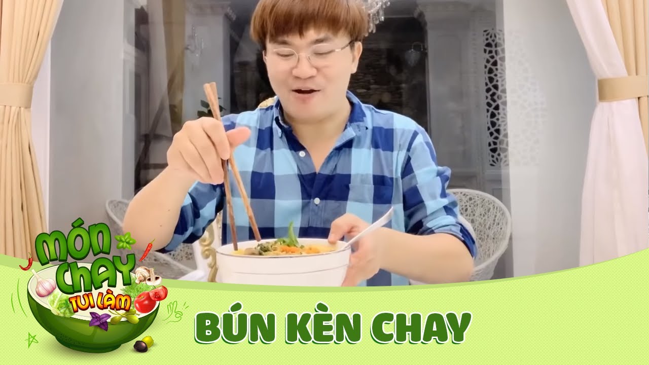 ĐẠI NGHĨA LÀM  BÚN KÈN CHAY -  Mọi người đã thử chưa ? | Món Chay Tui Làm