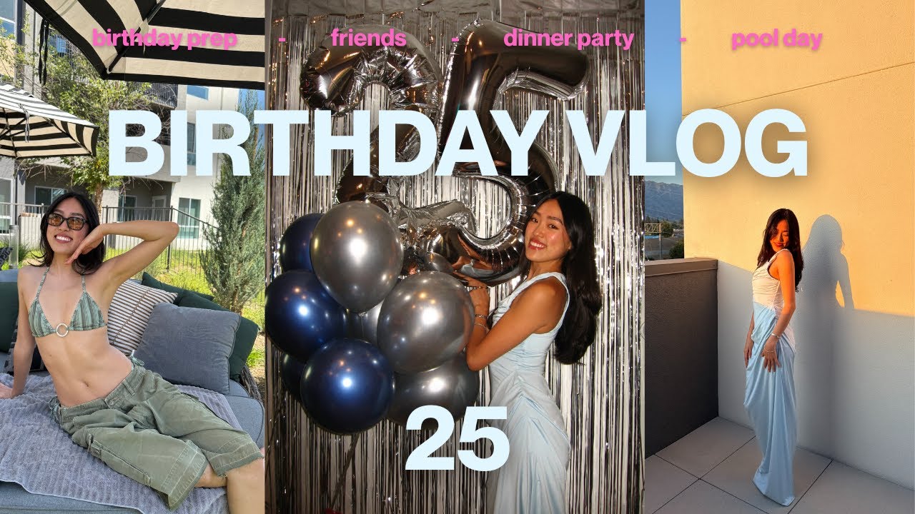 my 25th birthday vlog!! 🌟 | dinner party & pool day