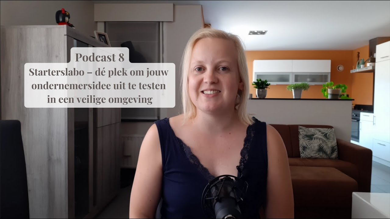 Starterslabo - dé plek om jouw ondernemersidee uit te testen in een veilige omgeving (Podcast 8)