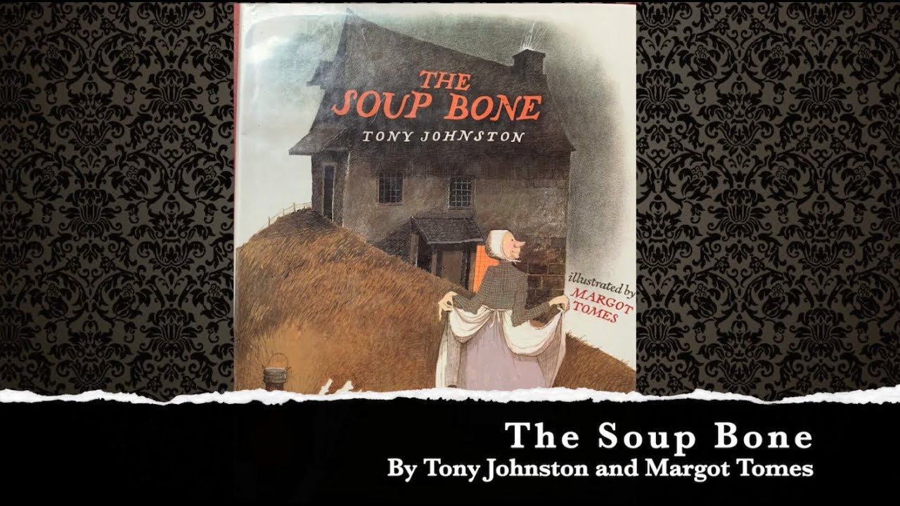 The Soup Bone by Tony Johnston & Margot Tomes