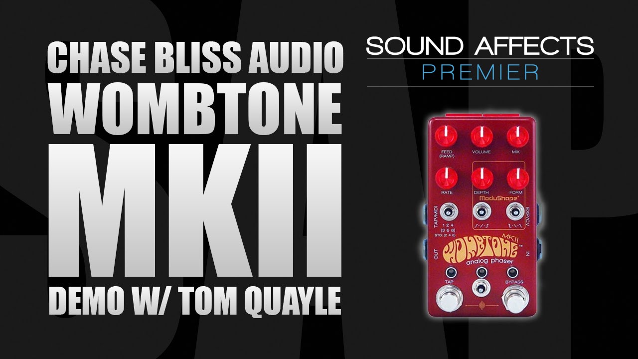 Chase Bliss Audio Wombtone MKII Demo w/ Tom Quayle