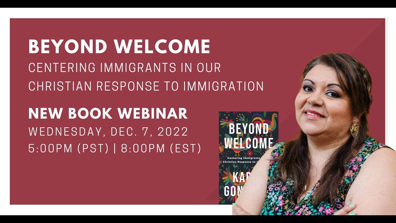 Beyond Welcome Webinar: Centering Immigrants in Our Christian Response to Immigration