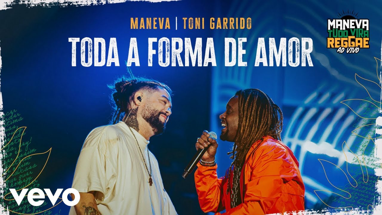 Maneva, Toni Garrido - Toda Forma De Amor (Tudo Vira Reggae - Ao Vivo)
