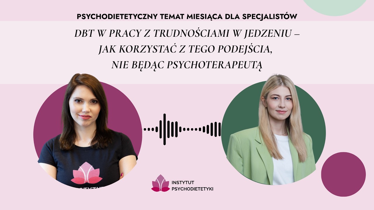 PTM 7 dla specjalistów | DBT w pracy z trudnościami w jedzeniu
