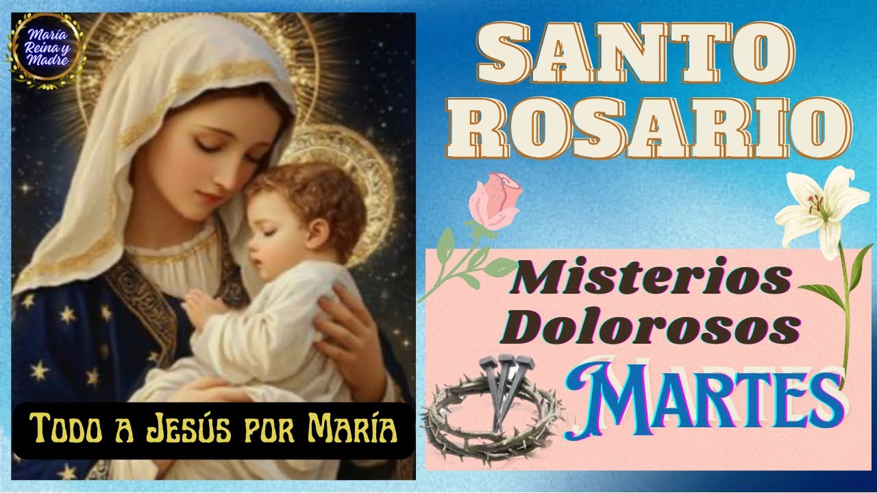 SANTO ROSARIO MISTERIOS DOLOROSOS MARTES