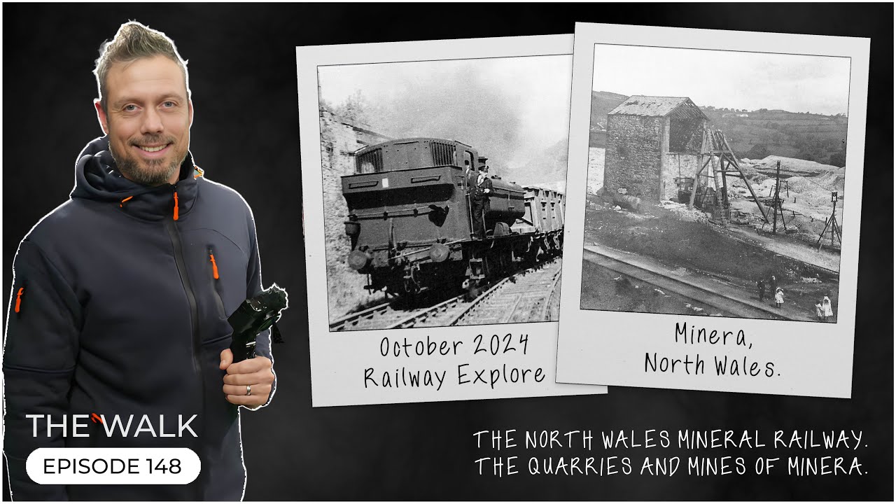 The Walk - EP 148 - The North Wales Mineral Railway - The Quarries & Mines Of Minera - North Wales