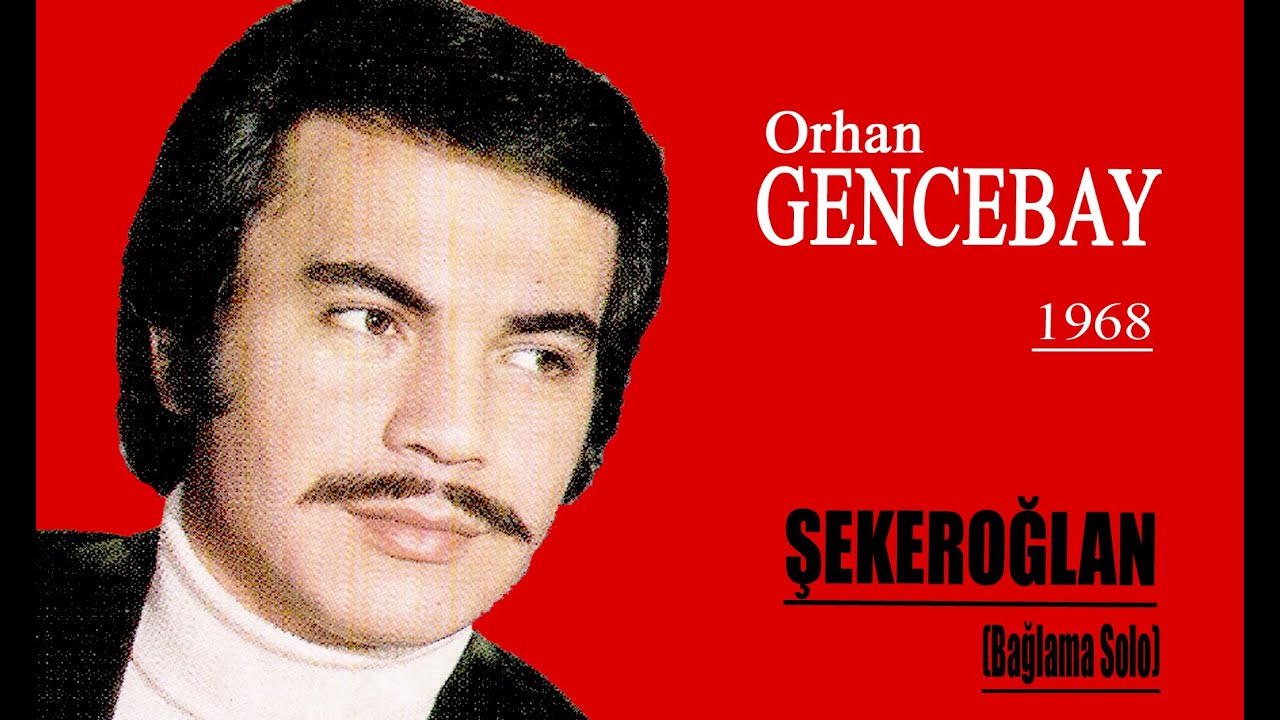 (1968) ŞEKEROĞLAN - ORHAN GENCEBAY