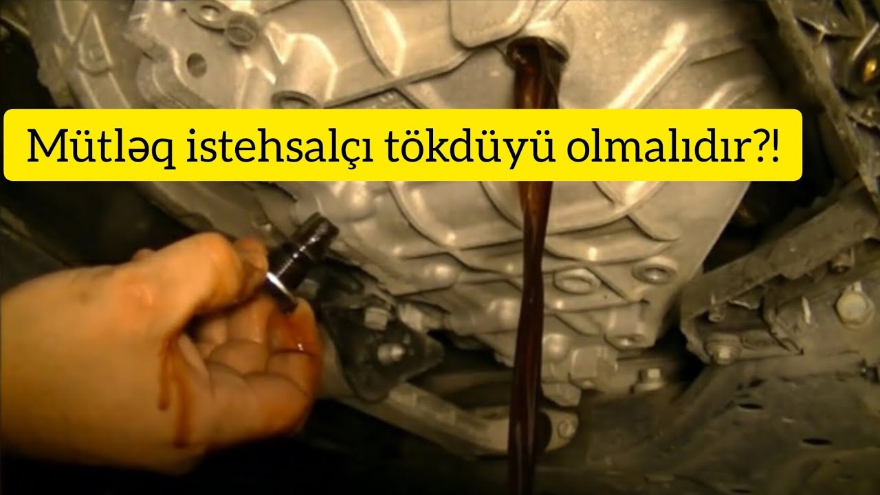 Avtomat sürət qutusunun yağı original olmalıdır? sürət qutusuna nə tökək? suala cavab #avtoblog