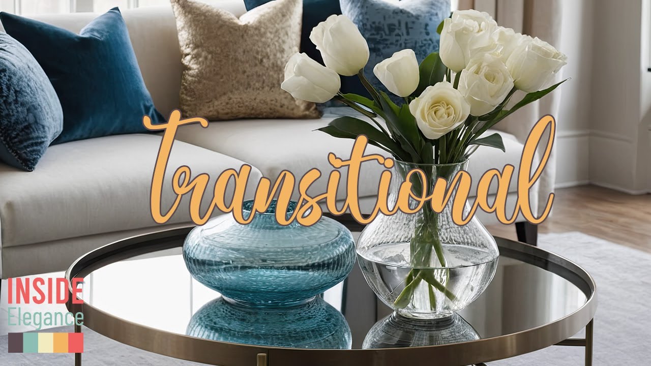 Embracing Transitional Interior Design: A Harmonious Blend of Classic and Contemporary