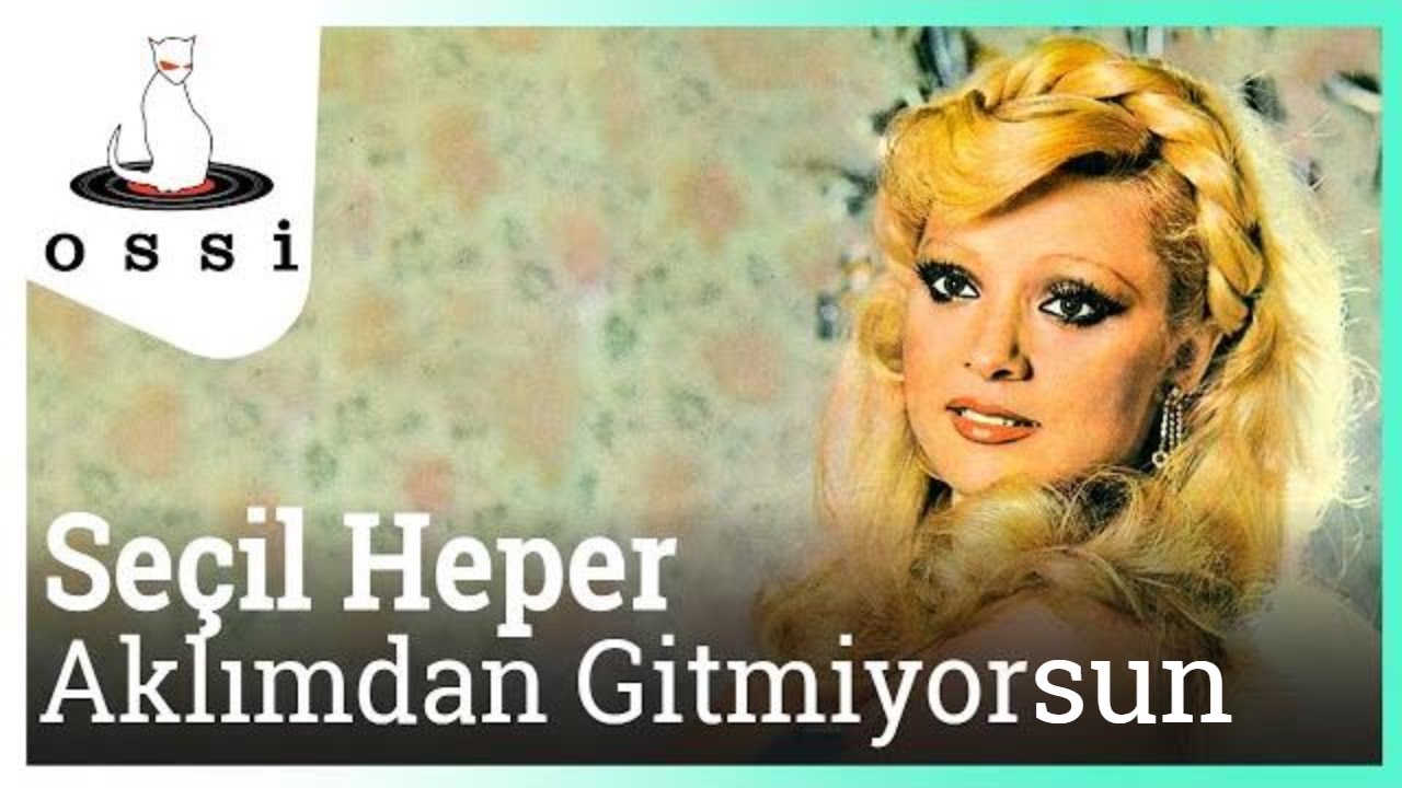 Seçil Heper - Aklımdan Gitmiyorsun
