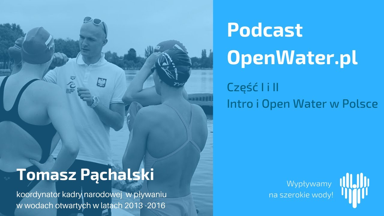 OpenWater.PL Podcast - Gość Tomasz Pąchalski (cz. I i II)