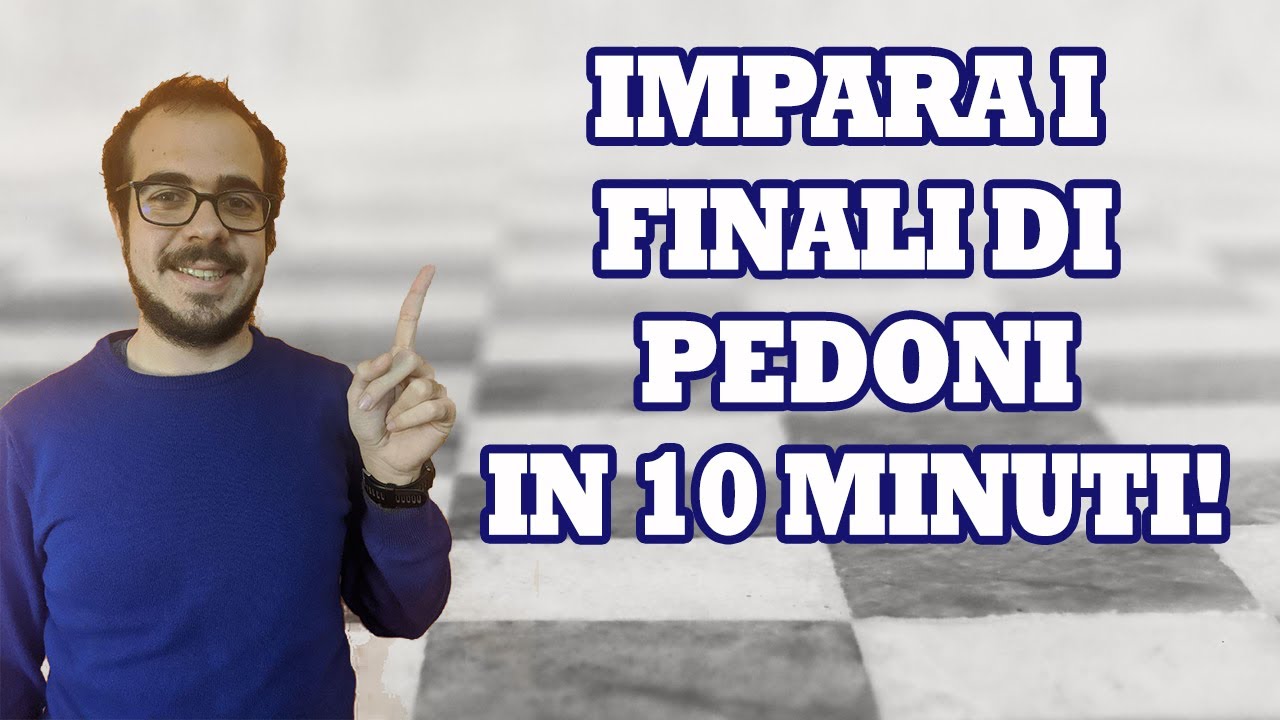 COME GIOCARE I FINALI DI PEDONI IN 10 MINUTI | FINALI DI SCACCHI