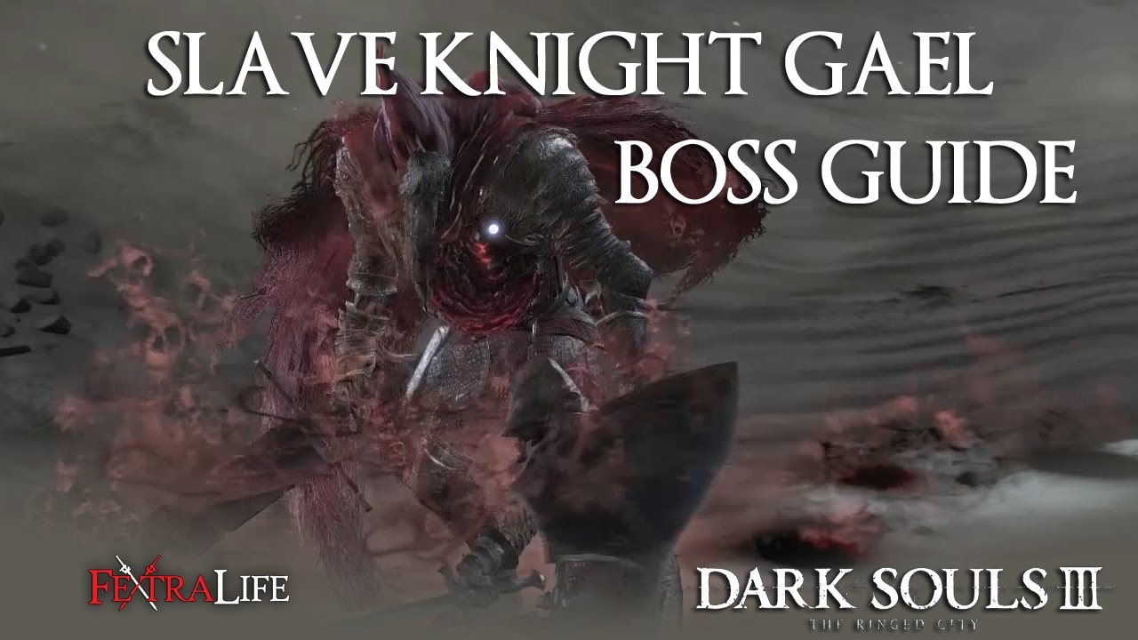Dark Souls 3 The Ringed City Slave Knight Gael Boss Fight Guide