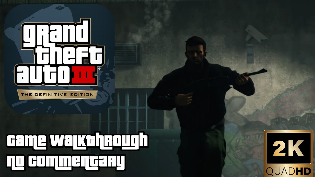 Grand Theft Auto III Definitive Edition - Full Game Walkthrough [2K 60 FPS]