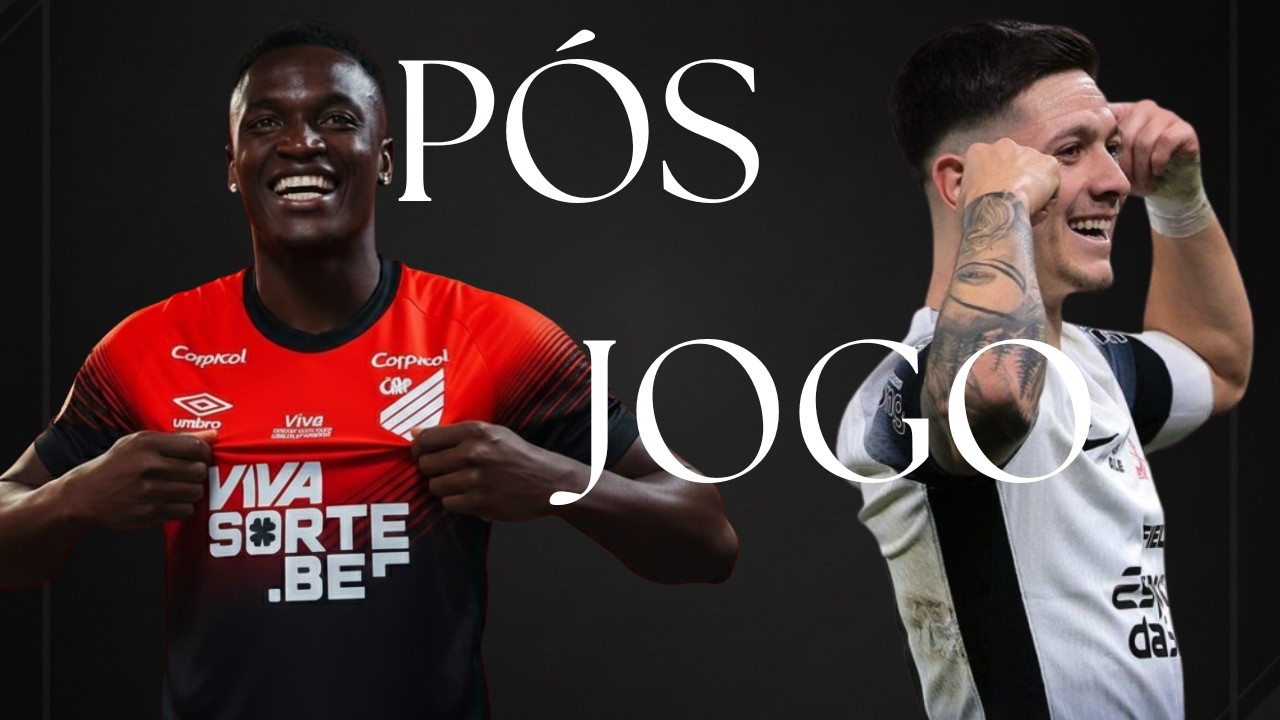 PÓS-JOGO: ATHLETICO X CORINTHIANS