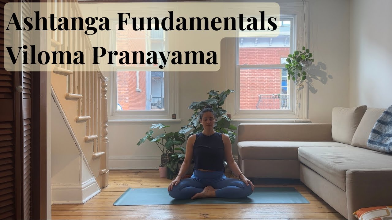 Ashtanga Fundamentals: Viloma Pranayama + Standing and Seated Postures