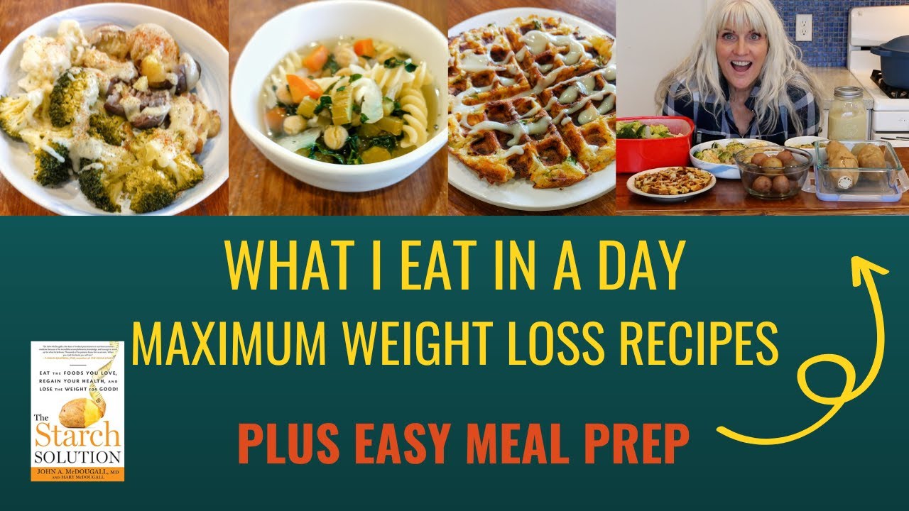 What I Eat In A Day for Maximum Weight Loss /Starch Solution