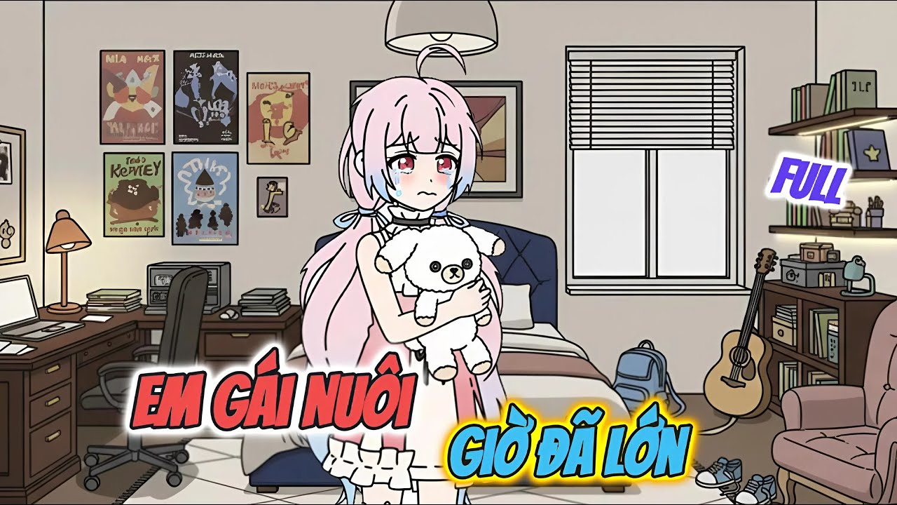 18 TUỔI VẪN CHUI VÀO GIƯỜNG TÔI! Cô Em Gái Nhặt Về Này Có Gì Đó Rất LẠ!