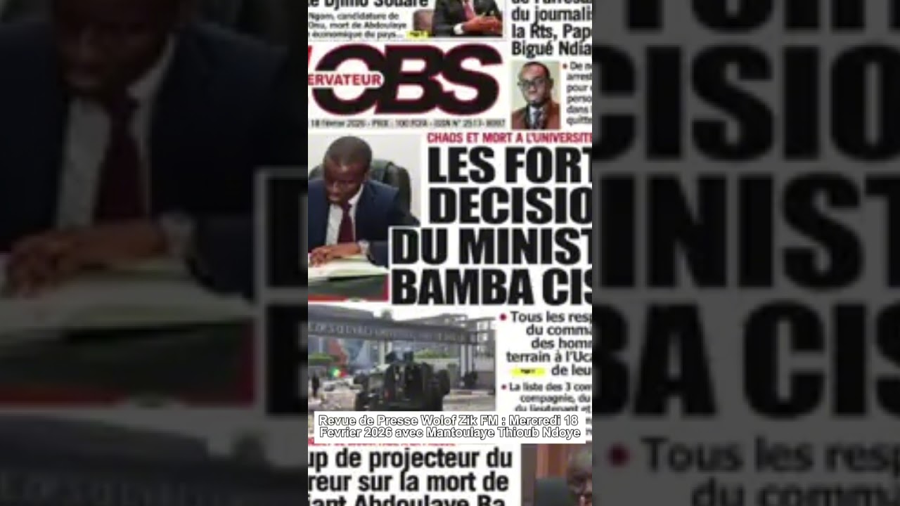 Revue de Presse Wolof Zik FM : Mercredi 18 Fevrier 2026 avec Mantoulaye Thioub Ndoye