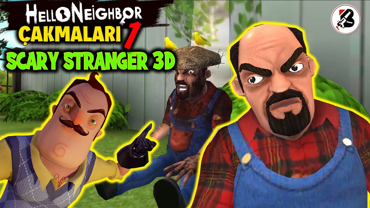 Hello Neighbor Çakmaları 1. Bölüm, Scary Stranger 3D Oynuyoruz