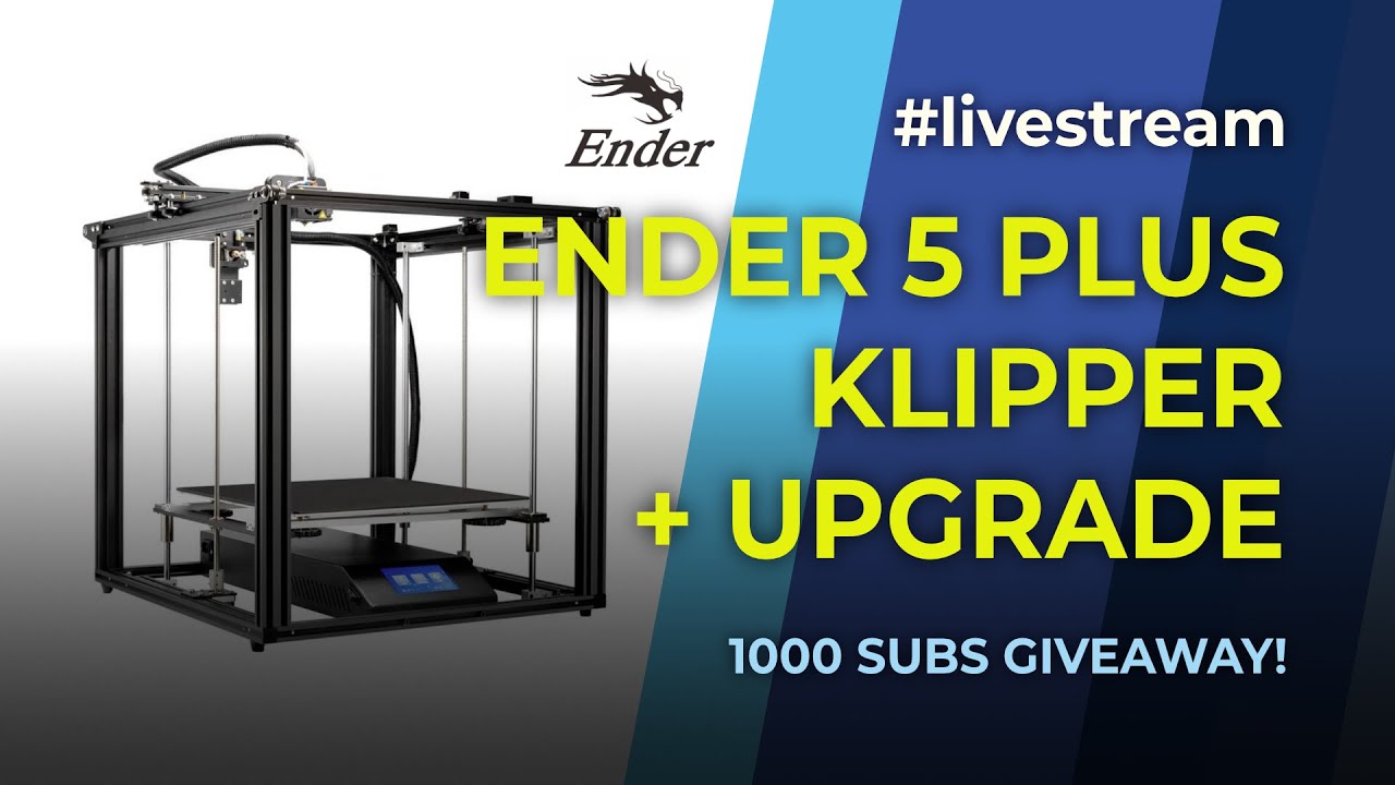 Ender 5 plus - klipper a upgrade / 1000 subs giveaway! / #livestream