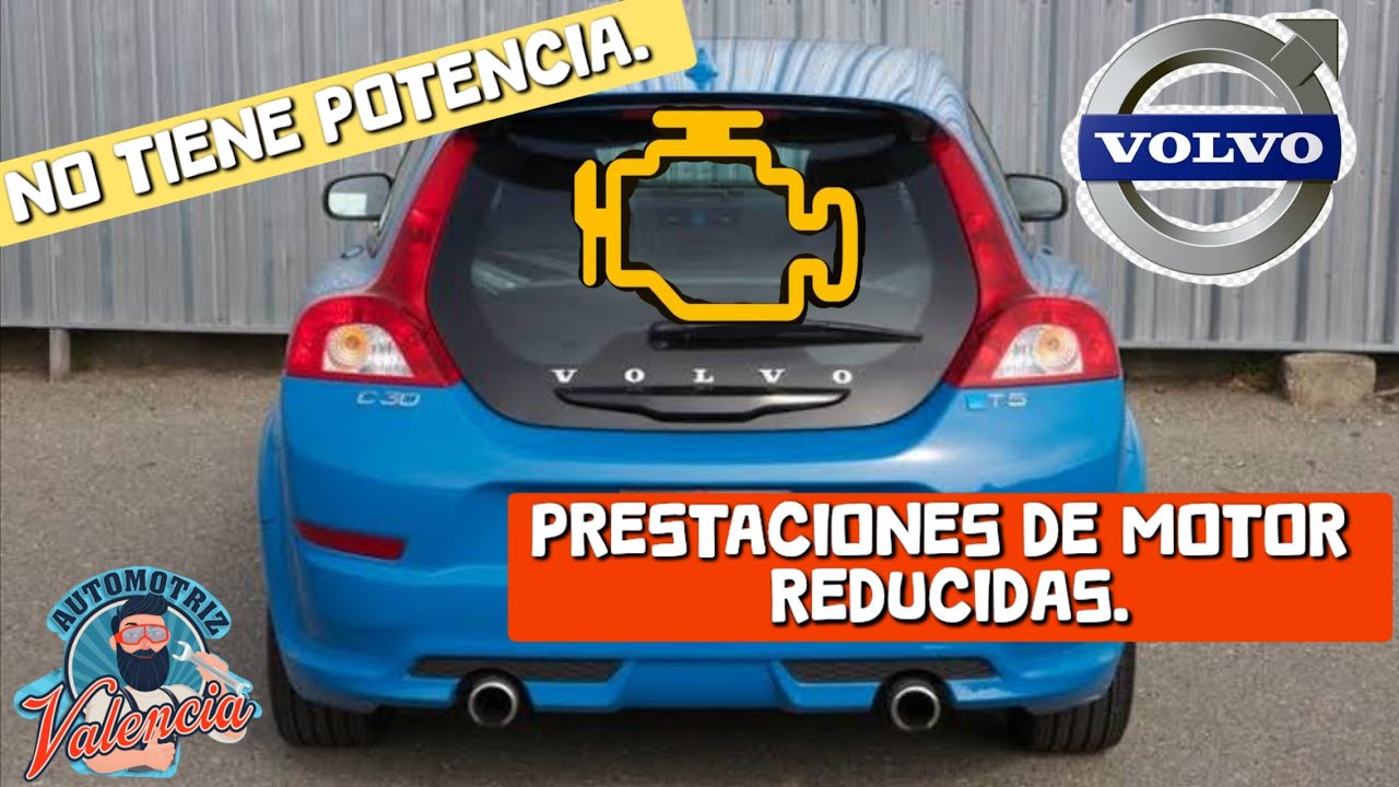 Volvo C30  ¿Por qué no tiene potencia? P0017 y P0016.
