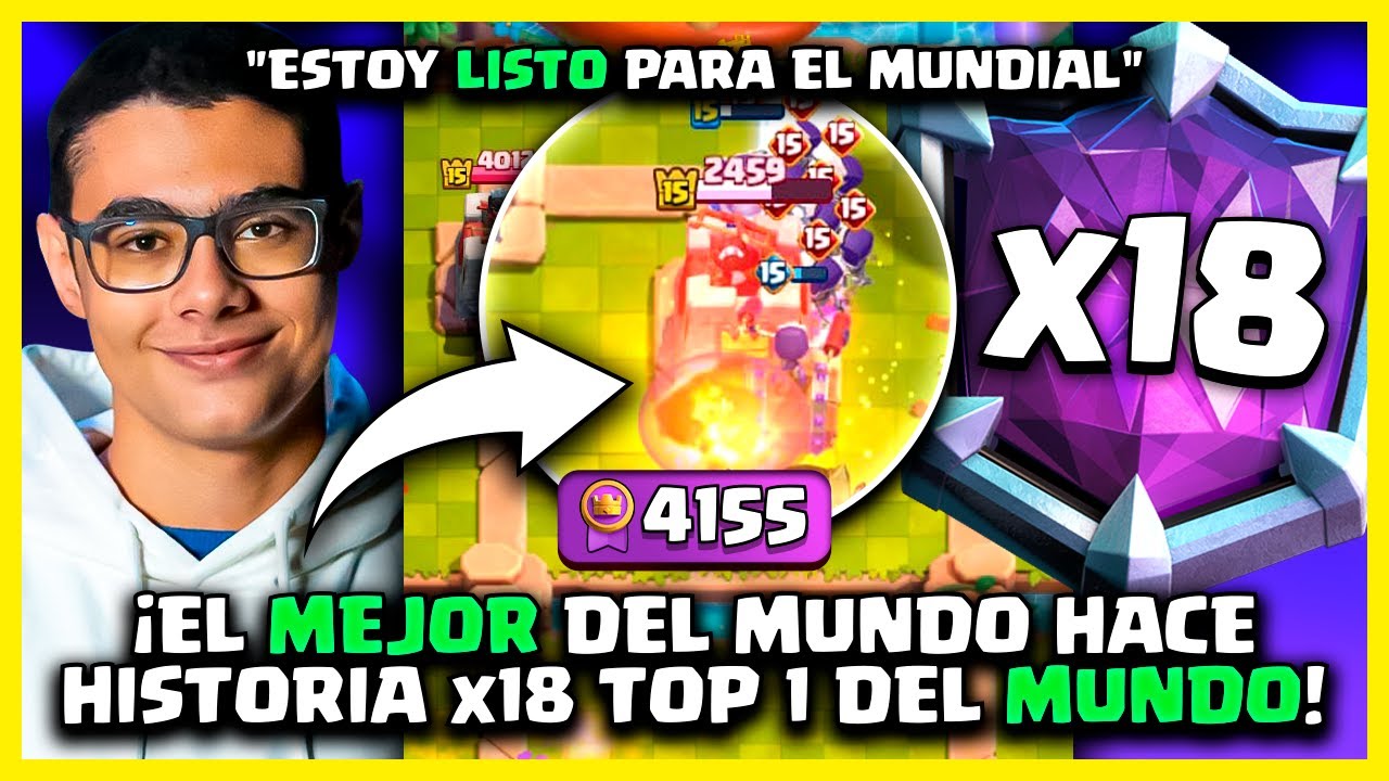 Mohamed Light Hace HISTORIA x18 TOP 1 del MUNDO 4155🏅en Clash Royale