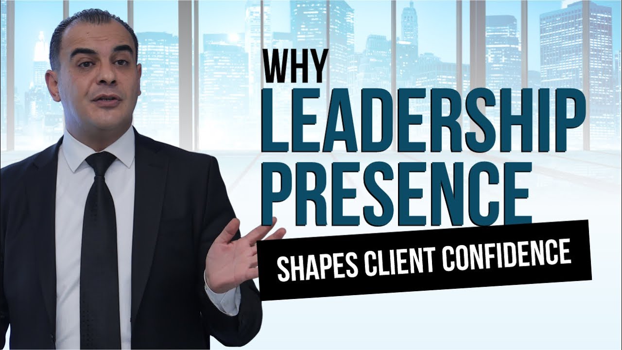 WHY LEADERSHIP PRESENCE SHAPES CLIENT CONFIDENCE 