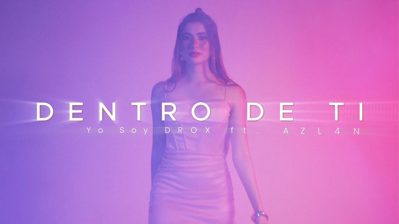 Dentro de ti (v&iacute;deo oficial) - Yo soy DROX ft. Azl4n