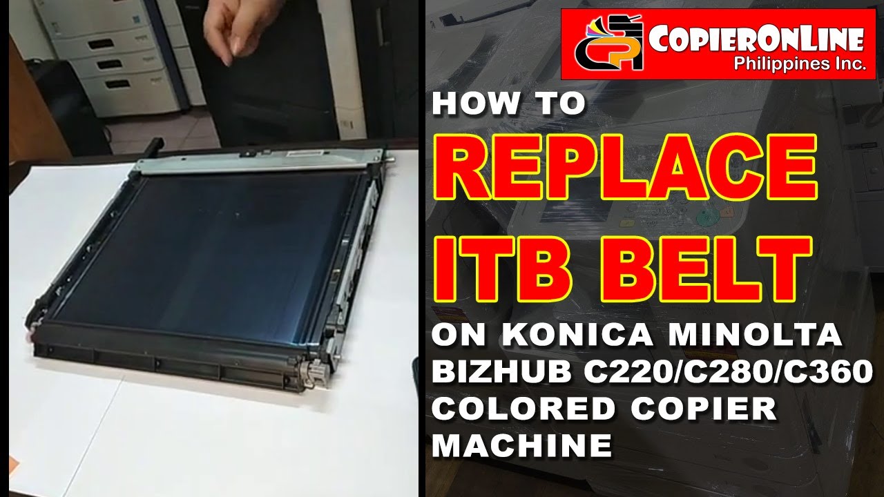 TUTORIAL: How to Replace ITB Belt on Konica Minolta Bizhub C220/C280/C360 COLORED COPIER MACHINE